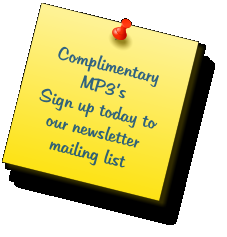 Complimentary MP3’s Sign up today to our newsletter mailing list